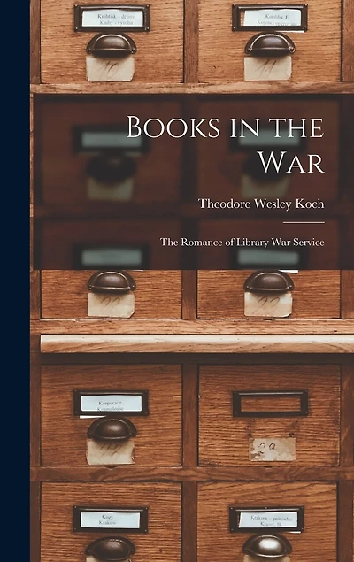 Books in the war; the Romance of Library war Service