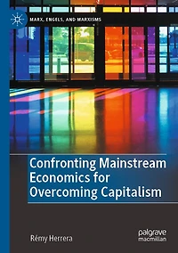 Confronting Mainstream Economics for Overcoming Capitalism