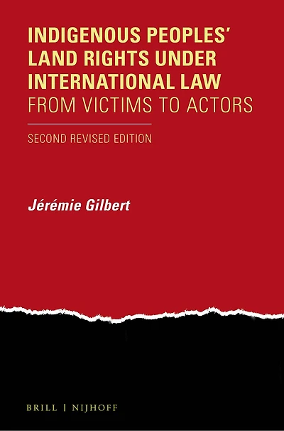 Indigenous Peoples' Land Rights under International Law: From Victims to Actors. Second Revised Edition