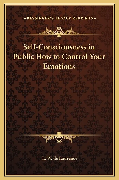 Self-Consciousness in Public How to Control Your Emotions