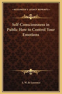 Self-Consciousness in Public How to Control Your Emotions