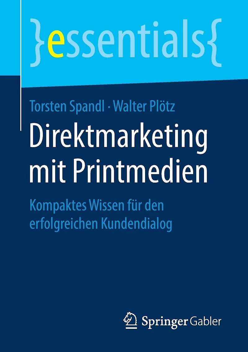 Direktmarketing Mit Printmedien: Kompaktes Wissen Für Den Erfolgreichen Kundendialog
