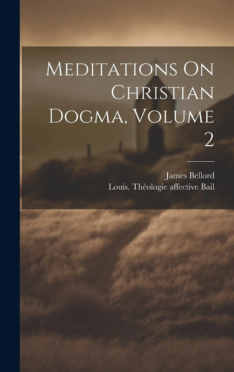 Meditations On Christian Dogma, Volume 2