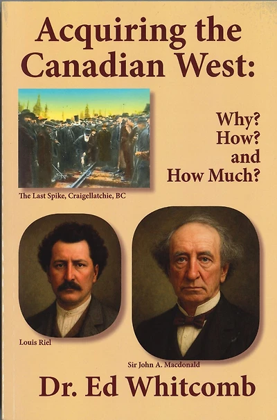 Acquiring the Canadian West: Why? How? And How Much?