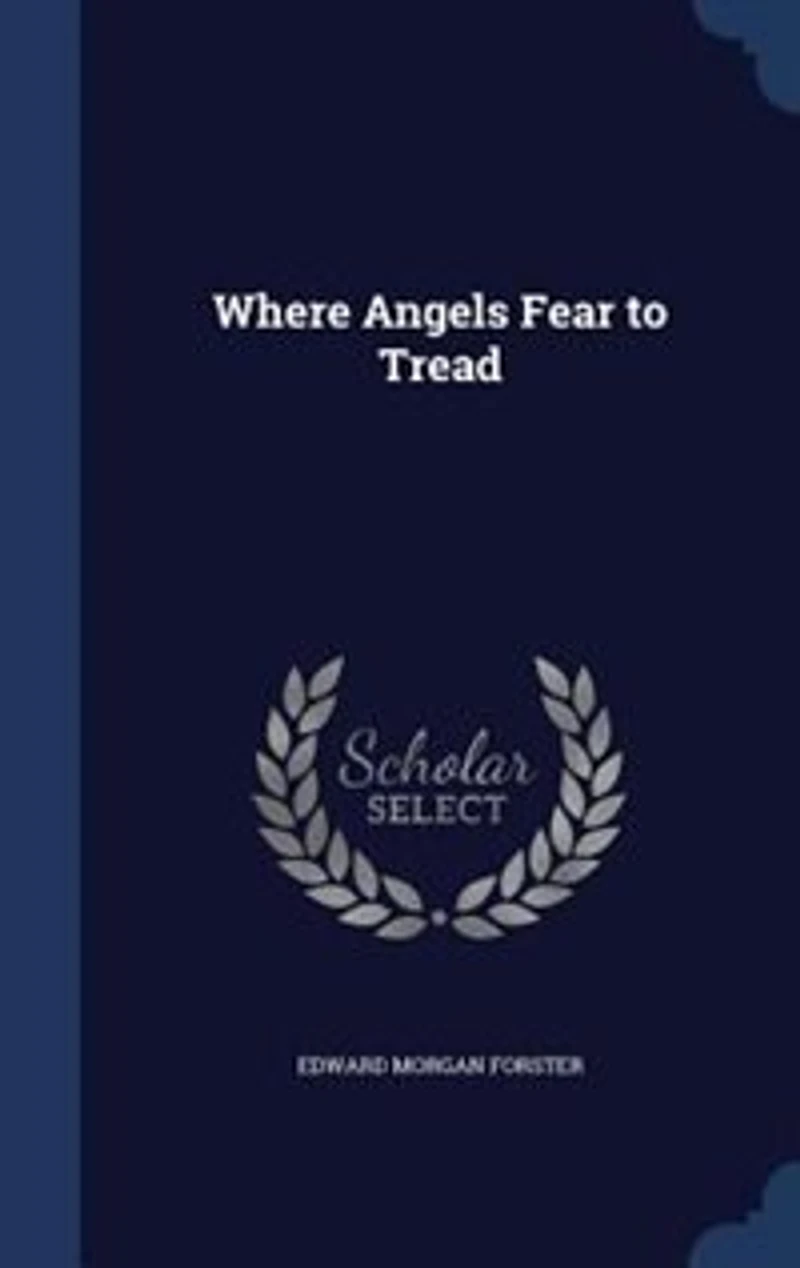 Where Angels Fear to Tread