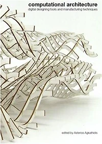 Computational Architecture: digital designing tools and manufacturing techniques