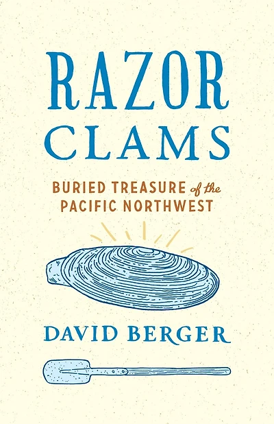Razor Clams: Buried Treasure of the Pacific Northwest