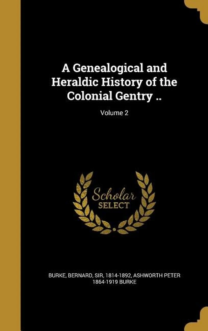 A Genealogical and Heraldic History of the Colonial Gentry, Vol. 2 (Classic Reprint)