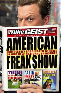 American Freak Show: The Completely Fabricated Stories Of Our New National Treasures