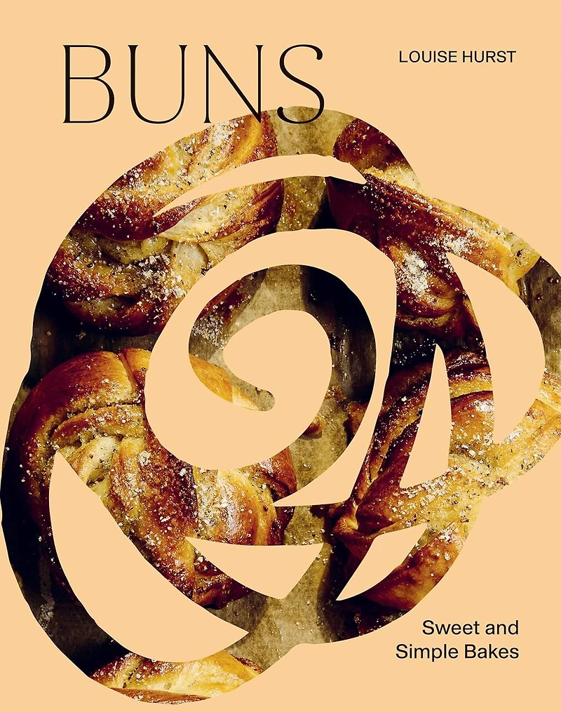 BUNS: Sweet and Simple Bakes
