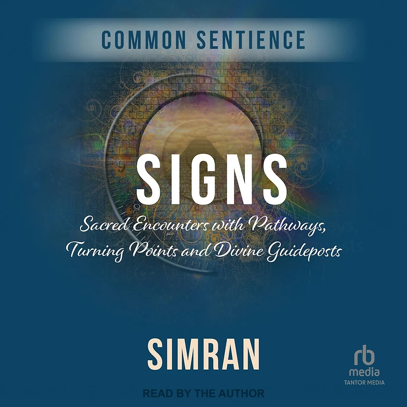 Signs: Sacred Encounters with Pathways, Turning Points, and Divine Guideposts