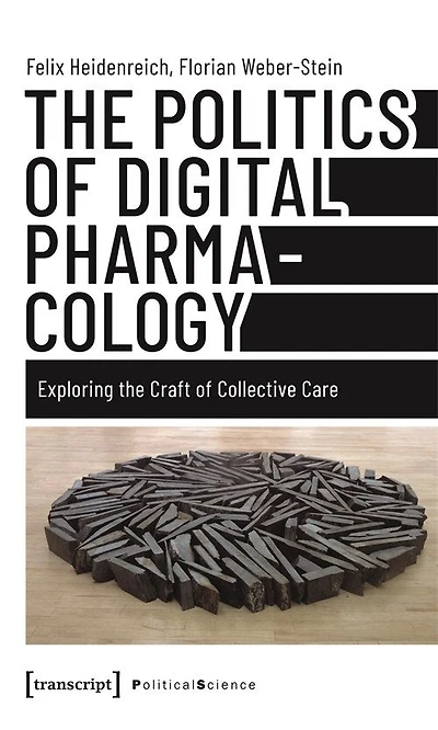 The Politics of Digital Pharmacology: Exploring the Craft of Collective Care
