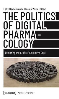 The Politics of Digital Pharmacology: Exploring the Craft of Collective Care