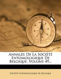 Annales De La Société Entomologique De Belgique, Volume 49...