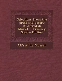 Selections From the Prose and Poetry of Alfred de Musset