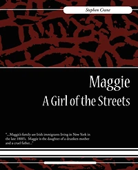 Maggie: A Girl of the Streets