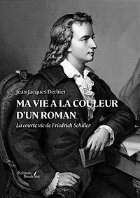 Ma vie a La couleur d'un roman: courte de Friedrich Schiller