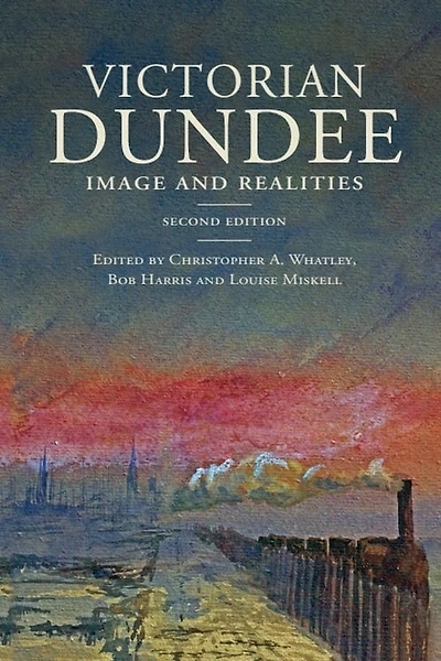 Victorian Dundee: Image and Realities