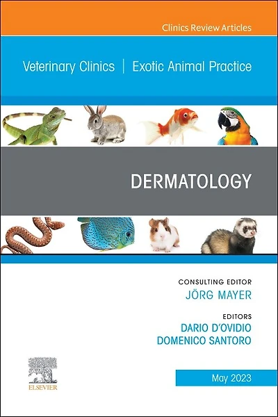Dermatology, An Issue of Veterinary Clinics North America: Exotic Animal Practice