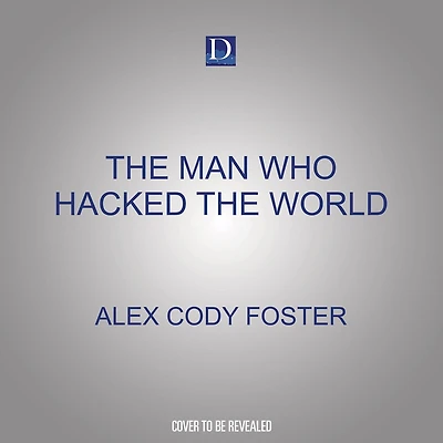 the Man Who Hacked World: A Ghostwriter’s Descent into Madness with John McAfee