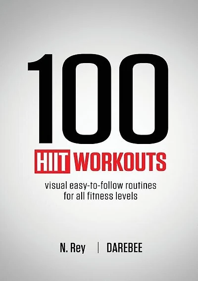 100 Hiit Workouts: Visual Easy-to-follow Routines For All Fitness Levels