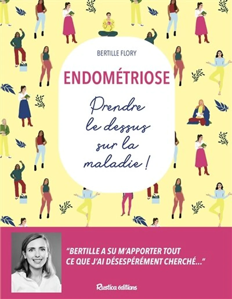 Endométriose: prendre le dessus sur la maladie !