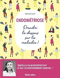 Endométriose: prendre le dessus sur la maladie !