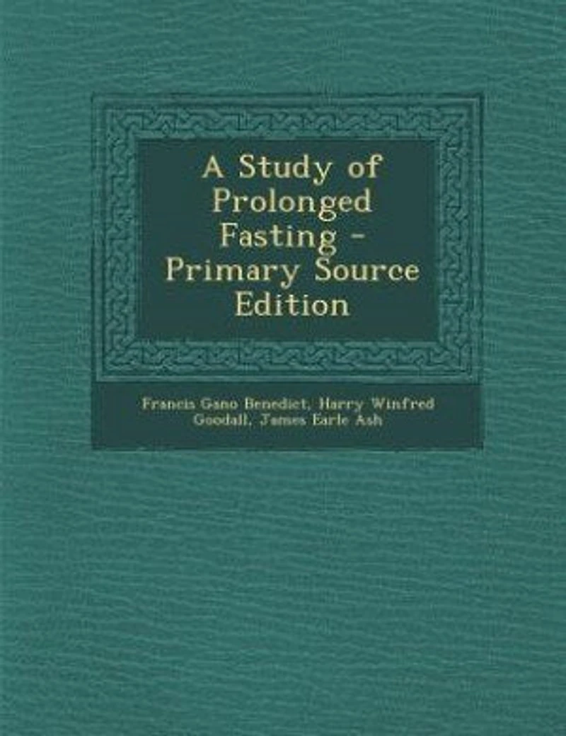 A Study of Prolonged Fasting - Primary Source Edition