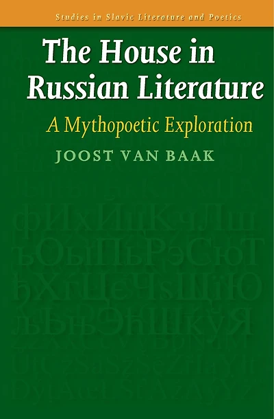 The House in Russian Literature: A Mythopoetic Exploration