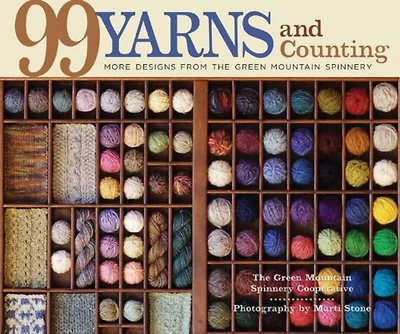99 Yarns and Counting: More Designs From The Green Mountain Spinnery