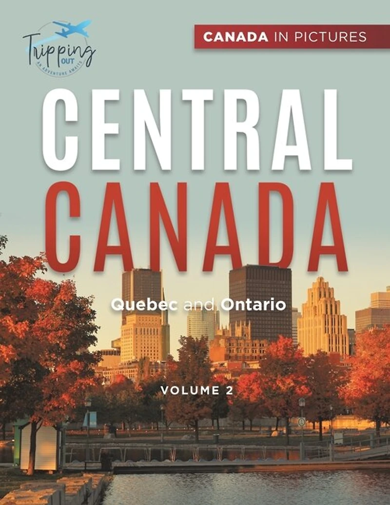 Canada Pictures: Central - Volume 2 Quebec and Ontario