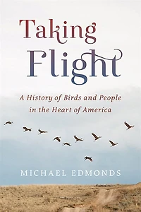 Taking Flight: A History Of Birds And People The Heart America