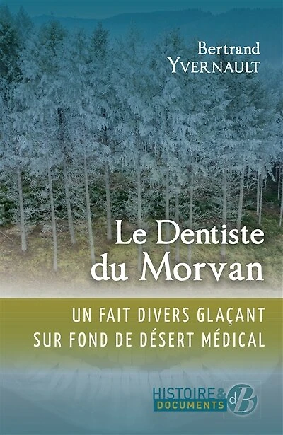 Le dentiste du Morvan: un fait divers glaçant sur fond de désert médical