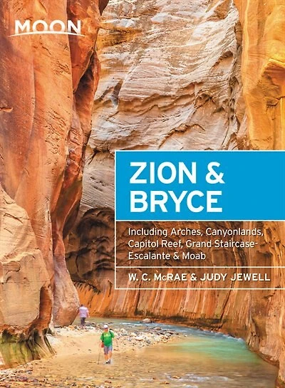 Moon Zion & Bryce: With Arches, Canyonlands, Capitol Reef, Grand Staircase-escalante & Moab