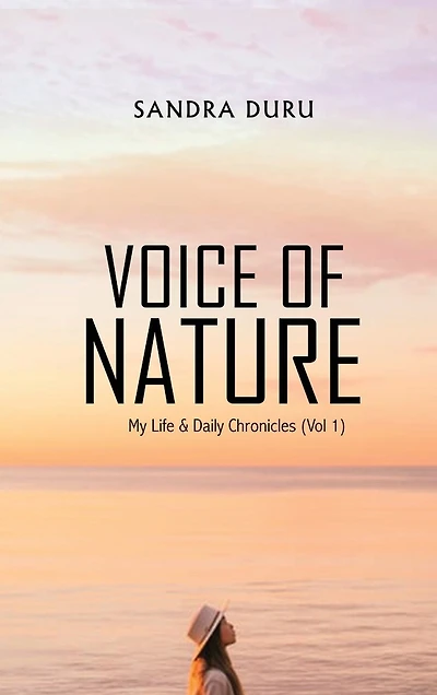 Voice of Nature: My Life & Daily Chronicles (Vol 1)