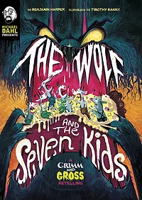 the Wolf and Seven Kids: A Grimm Gross Retelling
