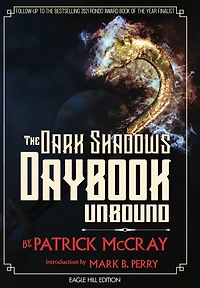 The Dark Shadows Daybook Unbound: Eagle Hill Edition