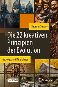 Die 22 Kreativen Prinzipien Der Evolution: Gezeigt an 6 Disziplinen