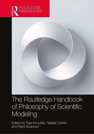 The Routledge Handbook of Philosophy Scientific Modeling