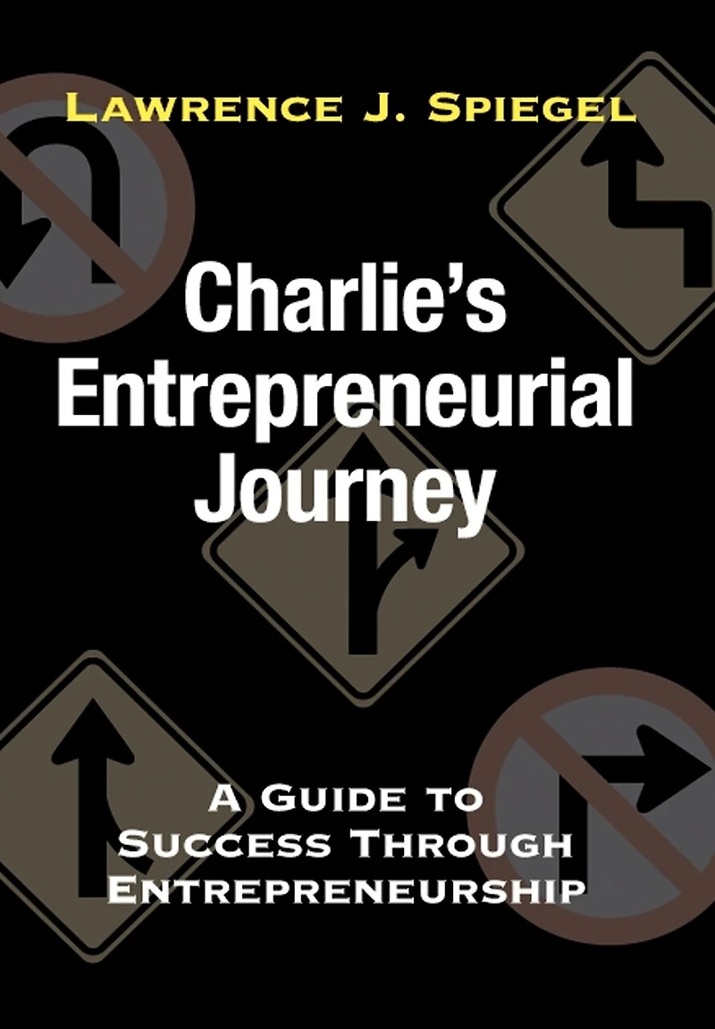 Charlie's Entrepreneurial Journey: A Guide to Success Through Entrepreneurship