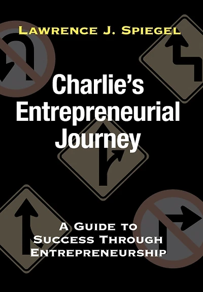 Charlie's Entrepreneurial Journey: A Guide to Success Through Entrepreneurship