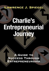 Charlie's Entrepreneurial Journey: A Guide to Success Through Entrepreneurship