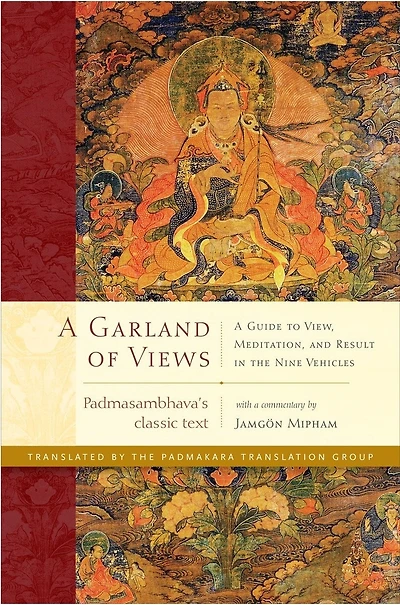 A Garland of Views: Guide to View, Meditation, and Result the Nine Vehicles
