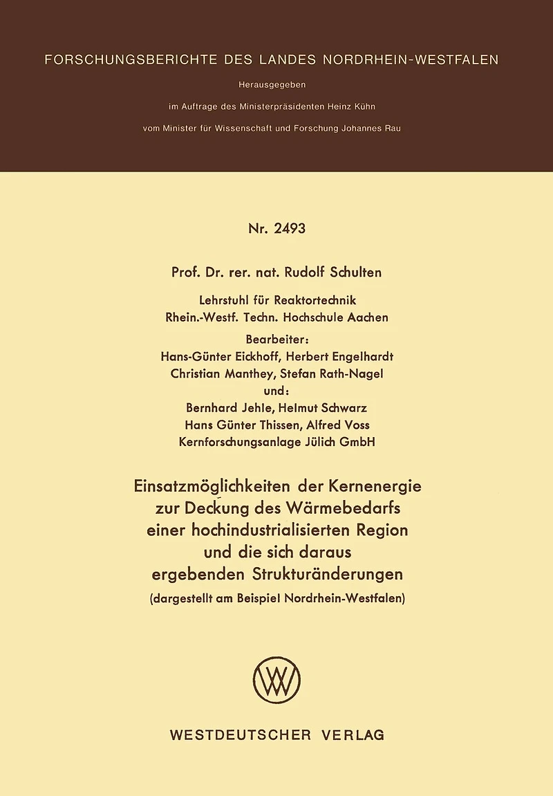 Einsatzmöglichkeiten der Kernenergie zur Deckung des Wärmebedarfs einer hochindustrialisierten Region und die sich daraus ergebenden Strukturänderungen (dargestellt am Beispiel Nordrhein-Westfalen)