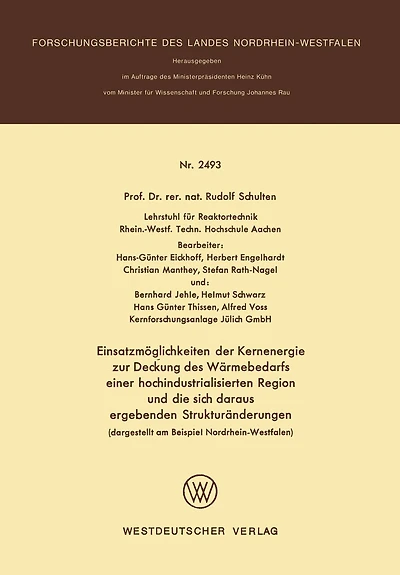 Einsatzmöglichkeiten der Kernenergie zur Deckung des Wärmebedarfs einer hochindustrialisierten Region und die sich daraus ergebenden Strukturänderungen (dargestellt am Beispiel Nordrhein-Westfalen)