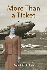 More Than a Ticket: Memoirs Flying with American Airlines from Props to Jets