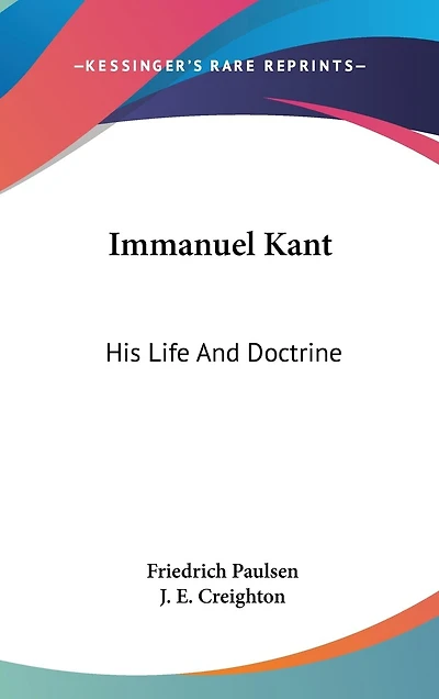 Immanuel Kant: His Life And Doctrine