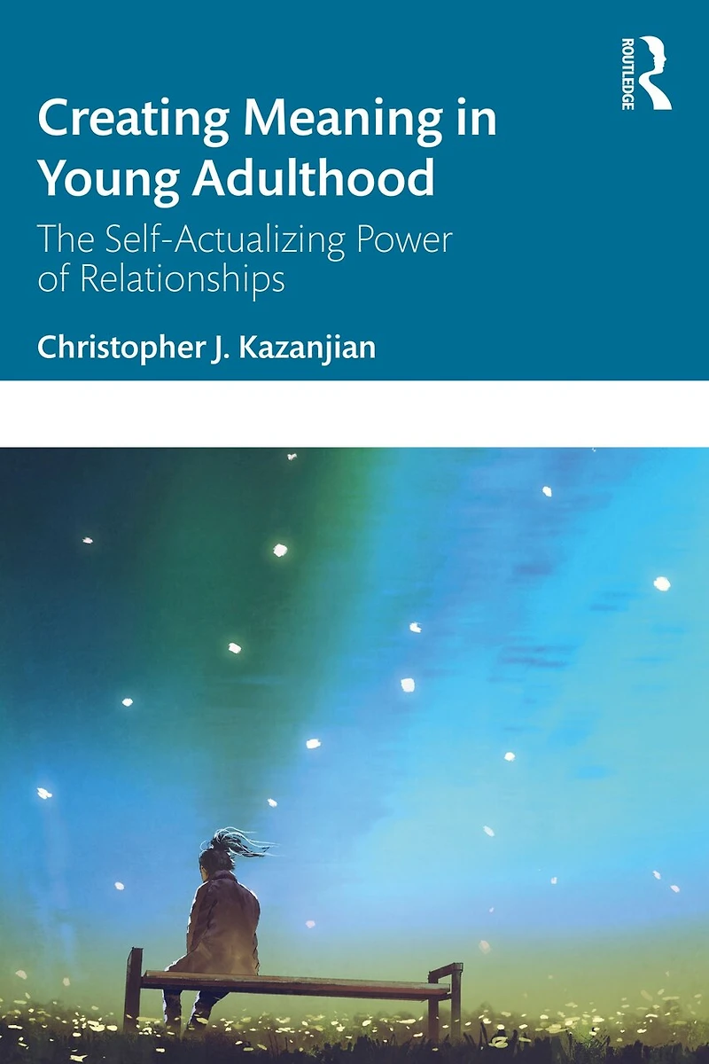 Creating Meaning Young Adulthood: The Self-Actualizing Power of Relationships