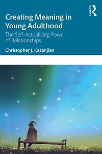 Creating Meaning Young Adulthood: The Self-Actualizing Power of Relationships