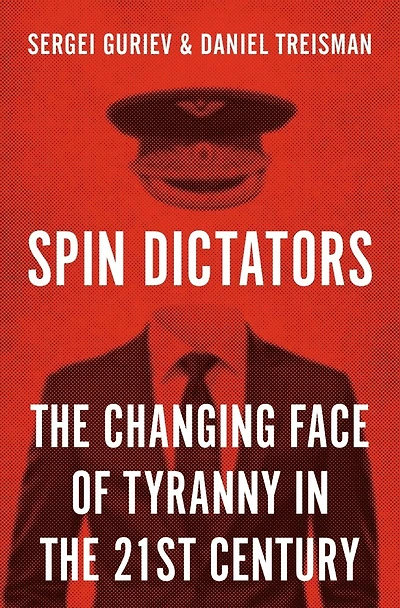 Spin Dictators: the Changing Face of Tyranny 21st Century